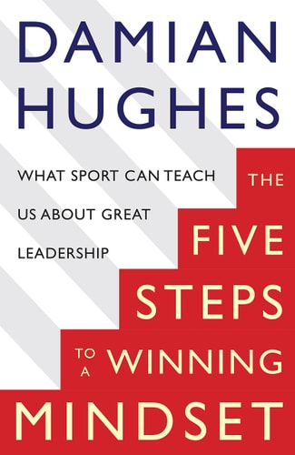 The Five STEPS to a Winning Mindset What Sport Can Teach Us about Great Leadership