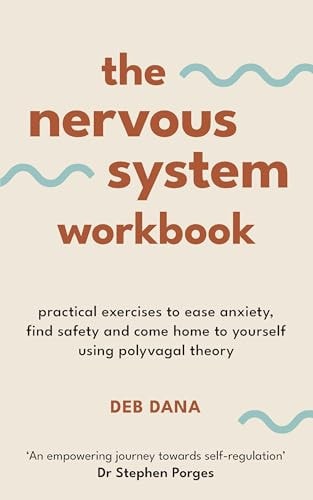 The Nervous System Workbook Practical Exercises to Ease Anxiety, Find Safety and Come Home to Yourself Using Polyvagal Theory-3