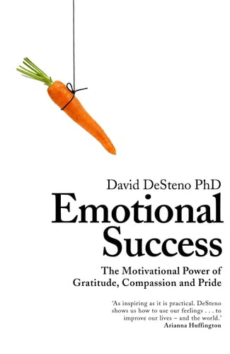 Emotional Success The Power of Gratitude, Compassion and Pride