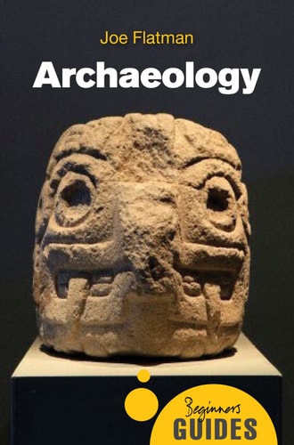 Archaeology A Beginner's Guide