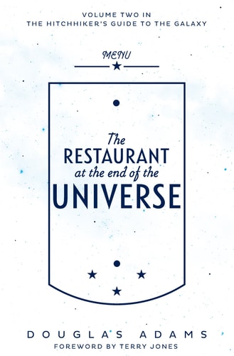 The Restaurant at the End of the Universe: Hitchhiker's Guide to the Galaxy Book 2
