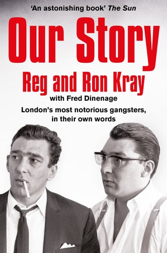 Our Story London's Most Notorious Gangsters, in Their Own Words-1