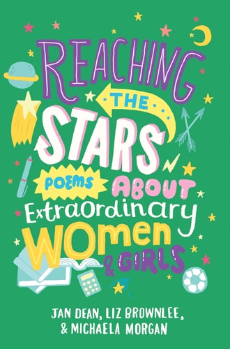 Reaching the Stars Poems about Extraordinary Women and Girls