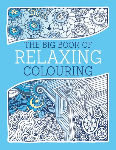 The Big Book of Relaxing Colouring