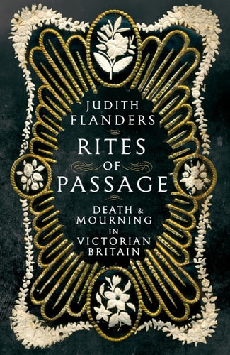 Rites of Passage Death and Mourning in Victorian Britain