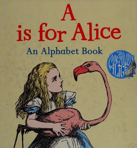 A is for Alice An Alphabet Book