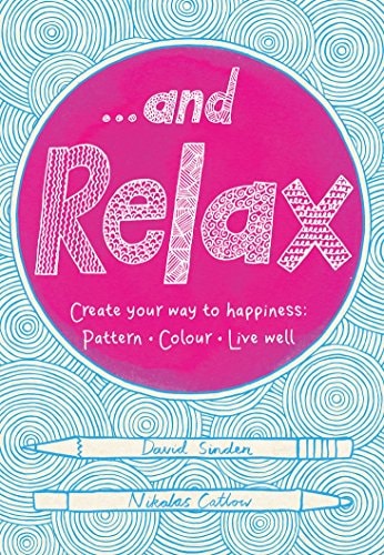 ... and Relax Pattern, Colour and Be Well