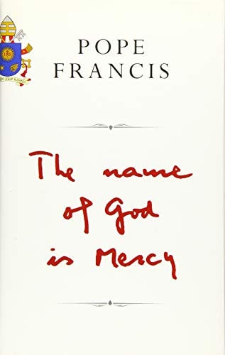 The Name of God Is Mercy A Conversation with Andrea Tornielli