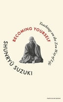 Becoming Yourself Teachings on the Zen Way of Life-zoom-