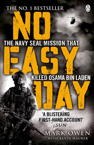 No Easy Day The Only First-hand Account of the Navy SEAL Mission that Killed Osama Bin Laden