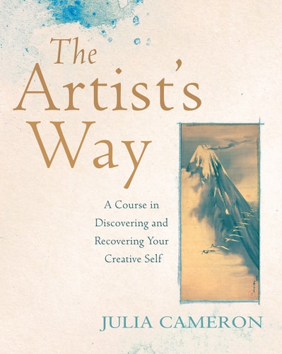 The Artist's Way A Spiritual Path to Higher Creativity