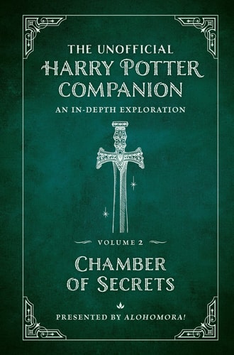 The Unofficial Harry Potter Companion Volume 2: Chamber of Secrets An In-depth Exploration
