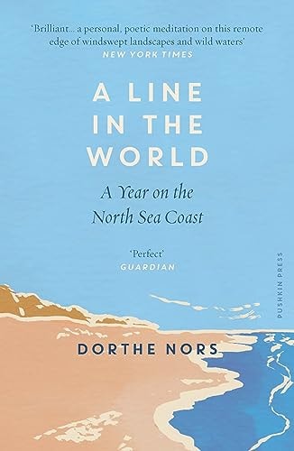 A Line in the World A Year on the North Sea Coast