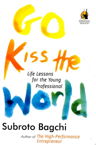 Go Kiss the World Life Lessons for the Young Professional