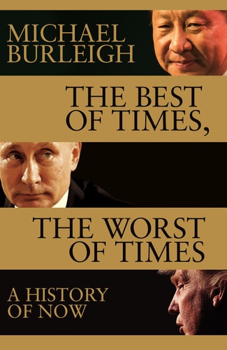 The Best of Times, the Worst of Times A History of Now