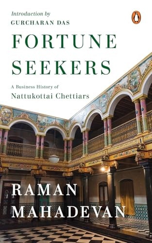Fortune Seekers A Business History of the Nattukottai Chettiars