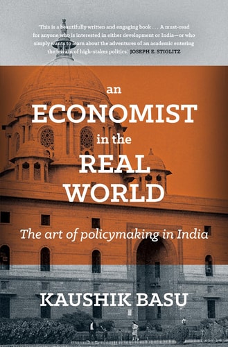 An Economist In The Real World: The Art Of Policymaking In India [Hardcover] [Feb 29, 2016] Kaushik Basu-zoom-