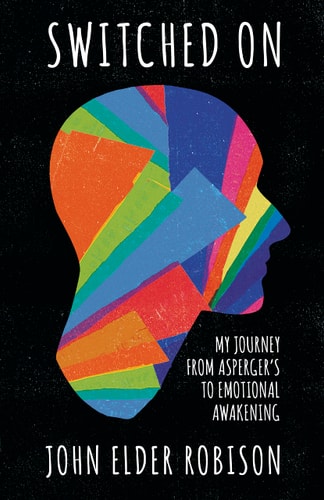 Switched on My Journey from Asperger's to Emotional Awakening