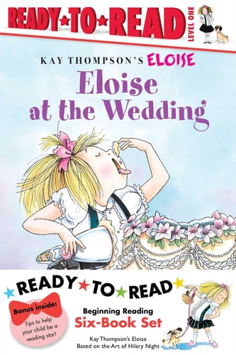 Eloise Ready-to-Read Value Pack Eloise's Summer Vacation; Eloise at the Wedding; Eloise and the Very Secret Room; Eloise Visits the Zoo; Eloise Throws a Party!; Eloise's Pirate Adventure