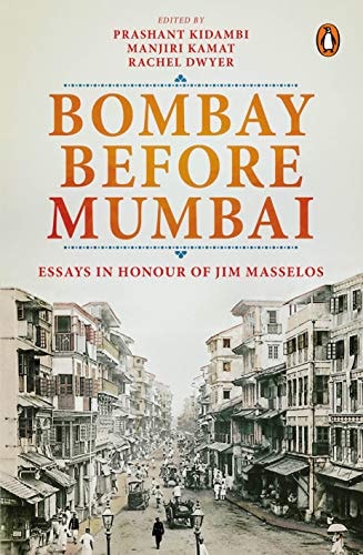 Bombay Before Mumbai Essays in Honour of Jim Masselos-zoom-