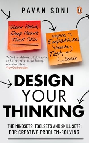 Design Your Thinking The Mindsets, Toolsets and Skill Sets for Creative Problem-Solving