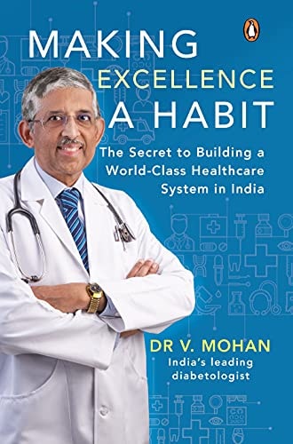 Making Excellence a Habit The Secret to Building a World-class Healthcare System in India