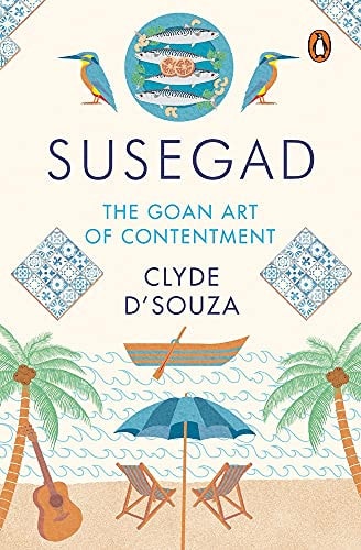 Susegad The Goan Art of Contentment-1