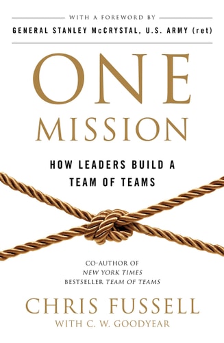 One Mission How Leaders Build a Team of Teams