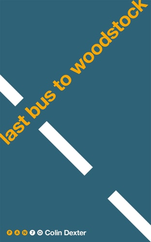 Last Bus to Woodstock: an Inspector Morse Mystery 1