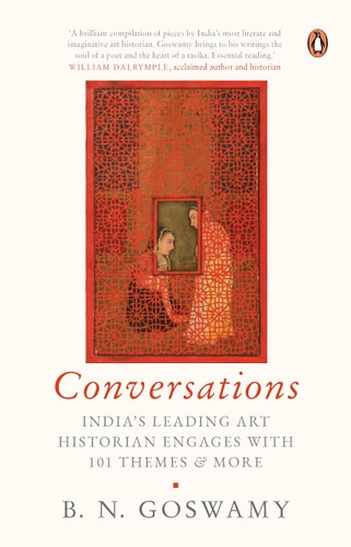 Conversations India's Leading Art Historian Engages with 101 Themes & More-1