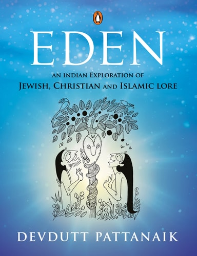 Eden An Indian Exploration of Jewish, Christian and Islamic Lore-1
