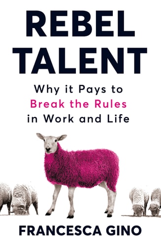 Rebel Talent Why it Pays to Break the Rules at Work and in Life-zoom-1