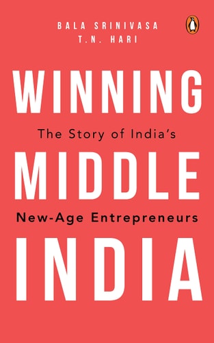 Winning Middle India The Story of India's New-Age Entrepreneurs