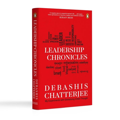 Leadership Chronicles My Experiments with Globalizing Indian Thought