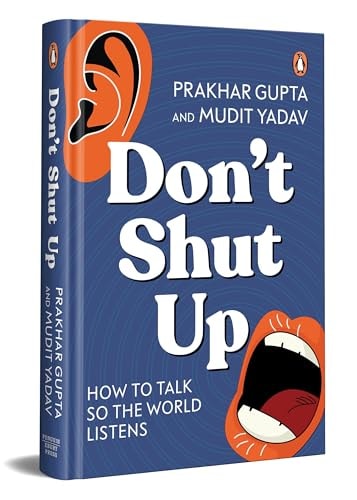 Don't Shut Up How to Talk So the World Listens