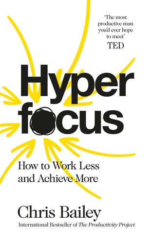 Hyperfocus How to Work Less to Achieve More