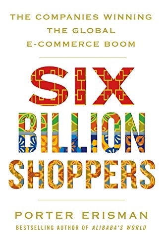 Six Billion Shoppers The Companies Winning the Global E-commerce Boom