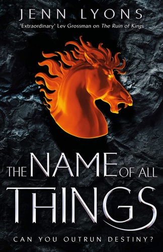 The Name of All Things: a Chorus of Dragons Book 2