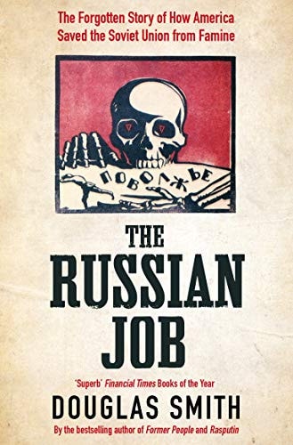 The Russian Job The Forgotten Story of How America Saved the Soviet Union from Famine-zoom-