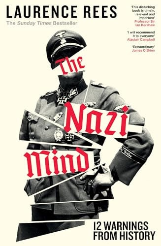 The Nazi Mind Twelve Warnings from History