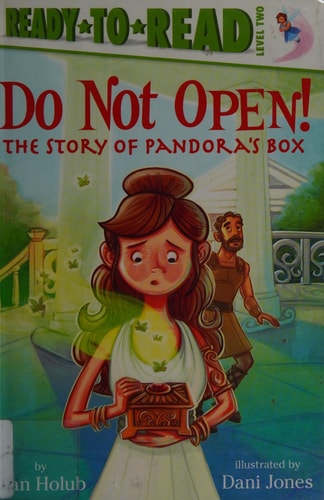 Do Not Open! The Story of Pandora's Box (Ready-to-Read Level 2)