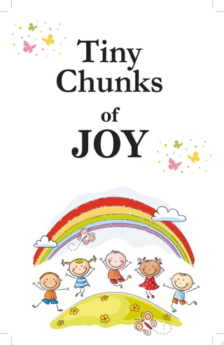 Tiny Chunks Of Joy