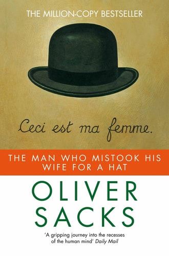 The Man who Mistook His Wife for a Hat and Other Clinical Tales