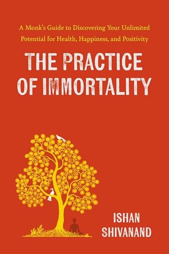 The Practice of Immortality A Monks Guide to Discovering Your Unlimited Potential for Health, Happiness, and Positivity-zoom-1