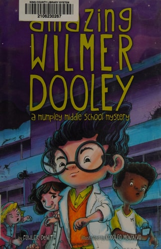 The Amazing Wilmer Dooley A Mumpley Middle School Mystery