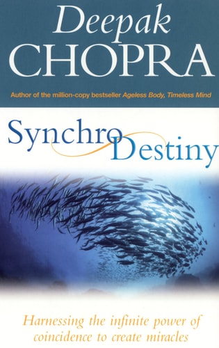 Synchrodestiny Harnessing the Infinite Power of Coincidence to Create Miracles