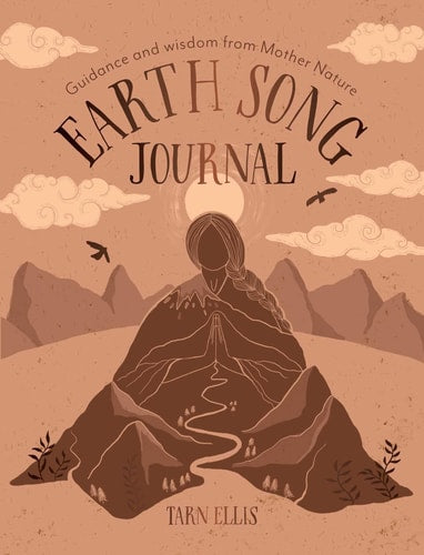 Earth Song Journal Guidance and Wisdom from Mother Nature