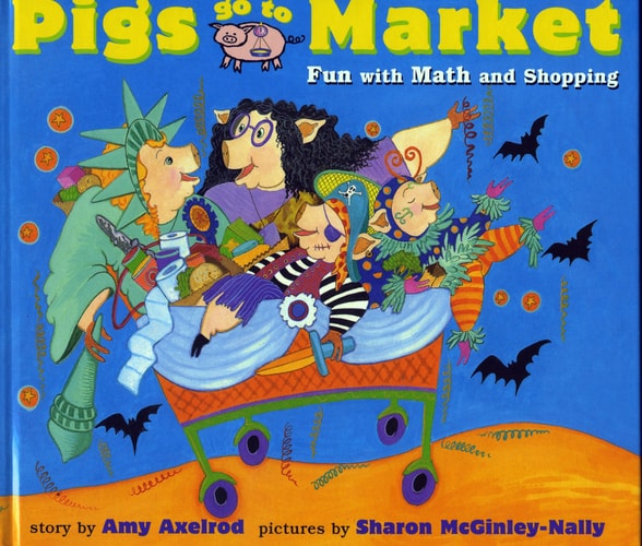 Pigs Go to Market Fun with Math and Shopping