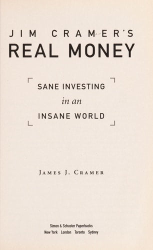 Jim Cramer's Real Money Sane Investing in an Insane World