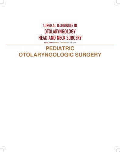 Surgical Techniques in Otolaryngology - Head & Neck Surgery: Pediatric Otolaryngologic Surgery-1